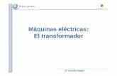 Máquinas eléctricas: El transformadorcienciasfera.com/materiales/electrotecnia/tema13/Resumen.pdf · transformador el transformador trifÁsico. mÁquinas mÁquinas elÉctricas elÉctricas