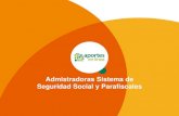 Admistradoras Sistema de Seguridad Social y …...Seguridad Social y Parafiscales Código Nit Administradora Nombre - Aportes en Línea EAS016 890904996-1 Empresas Publicas de Medellín