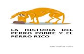 LA HISTORIA DEL PERRO POBRE Y EL PERRO RICO · 1 day ago · El libro cuenta la historia de un niño pobre y su cachorro callejero y un niño rico y su perro de pedigrí. Narra la