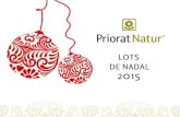 Priorat Natur, S.L és una empresa situada a la comarca del ... leg_Nadal_2015.pdf · Priorat Natur dissenya a mida de cada client Regals i lots de Nadal amb una molt bona relació