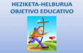 HEZIKETA-HELBURUA OBJETIVO EDUCATIVOLas escuelas Vedruna llevamos 32 años compartiendo y trabajando el mismo objetivo educativo. Al mismo tiempo, quiere ser respuesta al doble desafío