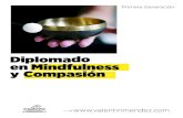 Diplomado en Mindfulness y Compasión€¦ · su desarrollo personal y profesional. El Instituto Cultivo ha diseñado e impartido programas basados en mindfulness y compasión ...