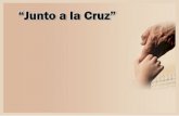 “Junto a la Cruz” - Editorial La Paz a la cruz.pdf · Junto a la cruz, do murió el Salvador por mis pecados clamaba al Señor. ... Junto a la cruz recibí el perdón, limpio