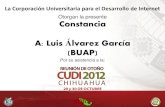 Constancia A: Luis Álvarez García (BUAP)Otorgan la presente Constancia A: Juan Manuel López Tecpoyotl (IPN) Por su asistencia a la: La Corporación Universitaria para el Desarrollo