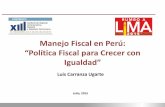 Manejo Fiscal en Perú: “Política Fiscal para Crecer con ... · Planificador . PIB Capital físico Capital público ( Infr.) Consumo público . ... 28.6 . 16.4 19.7 . 13.5 . 9.4