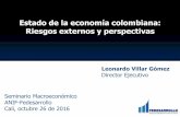 Estado de la economía colombiana: Riesgos externos y perspectivas · 2016-10-27 · Tras la turbulencia de fines de 2015 y enero y febrero de 2016, ... las perspectivas económicas