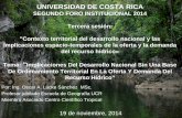 UNIVERSIDAD DE COSTA RICA · UNIVERSIDAD DE COSTA RICA SEGUNDO FORO INSTITUCIONAL 2014 Tercera sesión: "Contexto territorial del desarrollo nacional y las implicaciones espacio-temporales
