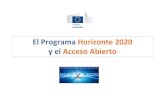 El Programa Horizonte 2020 y el Acceso Abierto...•El nombre de la acción, acrónimo y número del acuerdo de subvención •La fecha de publicación y la duración del período