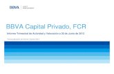 BBVA Capital Privado, FCR › ... › 2012 › 10 › 80660_InfFinan_20… · Página 4 BBVA Capital Privado, FCR Datos Generales •BBVA Capital Privado, FCR (en adelante el Fondo)