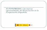 El FONPRODE y las nuevas oportunidades de financiación en ...€¦ · Transformación del FAD en dos instrumenos: ... Ejecución Oficina de FONPRODE Administración y Gestión Comité
