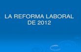 LA REFORMA LABORAL DE 2012 - Forelabhan rechazado la necesidad de una nueva reforma laboral: ... de vista de la prestación por desempleo como de la indemnización por despido. Una