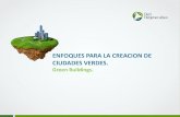 Green Buildings - WordPress.com€¦ · •El crecimiento urbano está ocurriendo ... Uso más eficiente del agua en los edificios y en los productos que se compran, ... • Programa