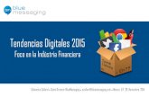 Tendencias Digitales 2015€¦ · Tendencias Digitales 2015 Foco en la Indústria Financiera ... Fuente: Estudio Multiplica 2014 / 2015 –120 empresas en España, México, Perú,
