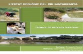 LESTAT ECOLOGIC DEL RIU MATARRANYABorràs_2014.pdf · L’ecologia, és la ciència que estudia les interaccions entre els éssers vius i el lloc on viuen. Els organismes interactuen