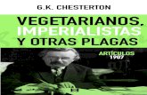 G.K. CHESTERTON OTROS TÍTULOS: 2 nº Artículos …...contra el imperialismo como contra el vegetarianismo de su época. Las razones de su oposición procedían de su mirada sacramental