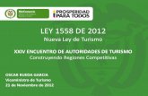 LEY 1558 DE 2012 Nueva LEY DE TURISMO Fundación ......21 de Noviembre de 2012 . LO RELEVANTE- LEY 1558 •Definición de Turista •Consejos para la Coordinación y Concertación