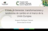 Presentación de PowerPoint · 2019-06-06 · Estado de bienestar: transformaciones y tendencias de cambio en el marco de la UE • Esta presentación es deudora de los investigadores