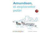 Amundsen, el explorador polar · Con todo preparado la expedición parte en agosto de 1910, según lo que todos piensan, rumbo al Polo Norte. Navegan a través del Atlántico rumbo