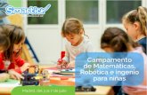 Campamento de Matemáticas, para niñas · 2017-05-17 · • Juegos de lógica con material didáctico (bloques lógicos): juegos de conocimiento, juegos de dados y juego de la pieza