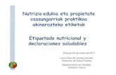 Nutrizioedukia eta propietate osasungarriak praktikoa …EDa... · 2011-02-03 · de la EFSA Otras (basados en datos nuevos ... Fuente de fibra El producto contiene como mínimo 3