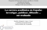 La carrera académica en España - pdfs.semanticscholar.org · escritor científico aspirará constantemente a reflejar la realidad objetiva con la perfecta serenidad e ingenuidad