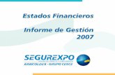 Estados Financieros Informe de Gestión 2007 · comisión de intermediación y reducción en los gastos de operación y que refleja un resultado muy positivo en la operación de seguros.