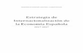 Estrategia de Internacionalización de la Economía Española · Estrategia de Internacionalización de la Economía Española 2017 - 2027 . 3 . sus necesidades. Debemos perseguir