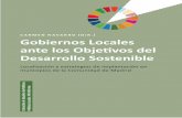 Gobiernos Locales ante los Objetivos del · 2020-06-16 · Objetivos del Desarrollo Sostenible en documentos, estrategias internas y en instrumentos económicos, para contextualizar