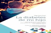 La diabetes de mi hijo - adiba.org … · Ramón y Cajal de Madrid; donde actualmente sigue colaborando. Ha presentado ponencias en numerosos congresos y simposios con temas como: