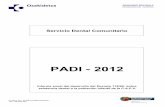 PADI - 2012 · El ejercicio 2012 ha completado 23 años de desarrollo del PADI, el sistema de asistencia dental de la población infantil puesto en marcha por el Decreto 118/1990,