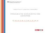 PROJECTE EDUCATIU DE CENTRE - Institut Castellarnauinstitutcastellarnau.cat/.../PROJECTE-EDUCATIU-DE-CENTRE.pdf · 2020-01-15 · PROJECTE EDUCATIU DE CENTRE Institut Castellarnau