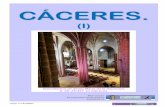 301CERES I ) - Información de viajes y monumentos del ... · Datos para organizarse con anticipación al viaje: ... Plaza Santa María s/n-- 10003 Cáceres ℡ 927 215 313 Horarios