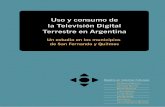 Uso y consumo de - WordPress.com · sobre el uso y consumo de la Televisión Digital Terrestre, que en la Argentina se implementa desde 2009 a través del Programa Televisión Digital