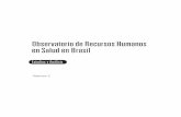 Observatorio de Recursos Humanos en Salud en Brasil · 2012-10-24 · Observatorio de Recursos Humanos en Salud en las Américas 1999-2004: Lecciones aprendidas y expectativas para
