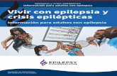 Epilepsia y crisis epilépticas: información para adultos ... · Cualquier cosa que lastime el cerebro puede causar epilepsia. • Traumas craneales • Infecciones cerebrales •