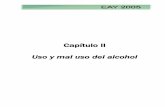 Capítulo II Uso y mal uso del alcohol - Yucatánsalud.yucatan.gob.mx/wp-content/uploads/2013/03/5... · 4 4. CUADROS COMPARATIVOS DE LA EAY-2005 CON LA ENA 2002 4.1 Consumo de alcohol