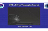 GTC: el Gran Telescopio GTC: el Gran Telescopio Canarias (2) â€¢Telescopio أ³ptico-infarrojo(cercano