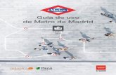 Guía de uso de Metro de Madrid · 2020-06-26 · El abono de 30 días te permite viajar en Metro, autobús y Cercanías durante 30 días seguidos. También hay abono de transporte