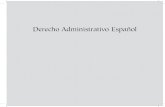 Derecho Administrativo Español - UDC · 2019-04-16 · estudiosos del Derecho Administrativo las partes más importantes en que se compone nuestra asignatura. Tras el estudio del