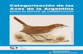 Categorización de las Aves de la Argentina · Categorización de las Aves de la Argentina SEGÚN SU ESTADO DE CONSERVACIÓN Informe del Ministerio de Ambiente y Desarrollo Sustentable