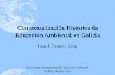 Contextualización Histórica da Educación Ambiental en Galicia · • Seguimento e avaliación * Proponse a creación do Observatorio Galego de Educación Ambiental que se crea