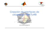 Creación de interfaces de usuario con MATLAB · Matlab 2. Indice • Interfaces de usuario (GUI) • Creación de GUIs con GUIDE • Ejemplo de desarrollo GUI • Generación de