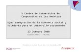 V Cumbre de Cooperativa de Cooperativa de las Américas ... · V Cumbre de las Américas - Buenos Aires - 23 al 26 de octubre, 2018 Es una plataforma de impulso al desarrollo de empresas