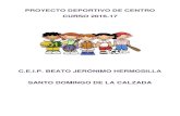 C.E.I.P. BEATO JERÓNIMO HERMOSILLA SANTO DOMINGO DE LA … · El Sistema Educativo actual propone la creación de una serie de documentos que estructuren y cohesionen la vida interna