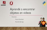 Aprendé a encontrar objetos en videos - Facundo Quiroga · Facundo Quiroga. TEMARIO •Introducción al procesamiento de imágenes digitales •Introducción a Python y numPy •Imágenes