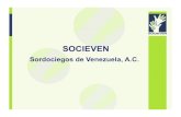 SOCIEVEN Socieven 2009.pdf · Somos una Asociación Civil sin fines de lucro creada el 20 de enero de 1995 para impulsar acciones en beneficio de las personas sordociegas de Venezuela