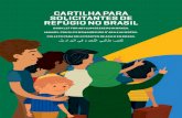 Cartilha para solicitantes de refúgio no Brasil · manecer em território brasileiro até decisão final do pro-cesso de solicitação de refúgio. Direitos Dos solicitantes De refúgio