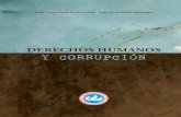 DERECHOS HUMANOS Y CORRUPCIÓN · 10 | Derechos humanos y corrupción Comisión de Derechos Civiles de Puerto Rico | 11 I. Introducción L a corrupción es una actividad disfuncional