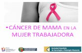 CÁNCER DE MAMA EN LA MUJER TRABAJADORA · Temporal en cáncer de mama VALORAR •Tipo de tumor (clasificación molecular, estadiaje TNM, grado histológico, marcadores tumorales,