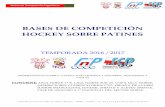 HOCKEY SOBRE PATINESfvpatinaje.eus/wp-content/uploads/2013/05/Bases...Bases de Competición Liga Norte BASES DE COMPETICIÓN HOCKEY SOBRE PATINES TEMPORADA 2016 / 2017 (FEDERACIÓN